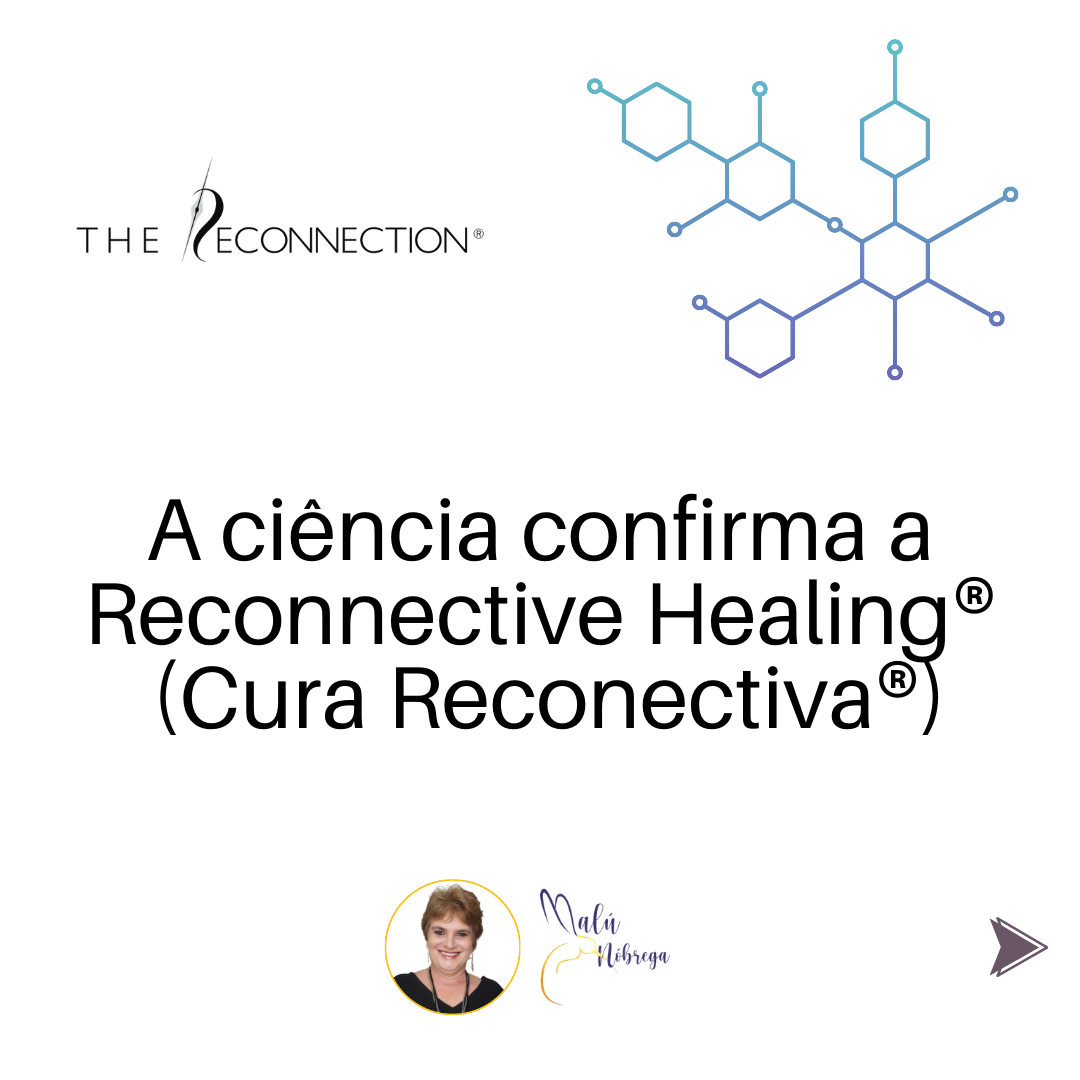 Ciência confirma a Cura Reconectiva®